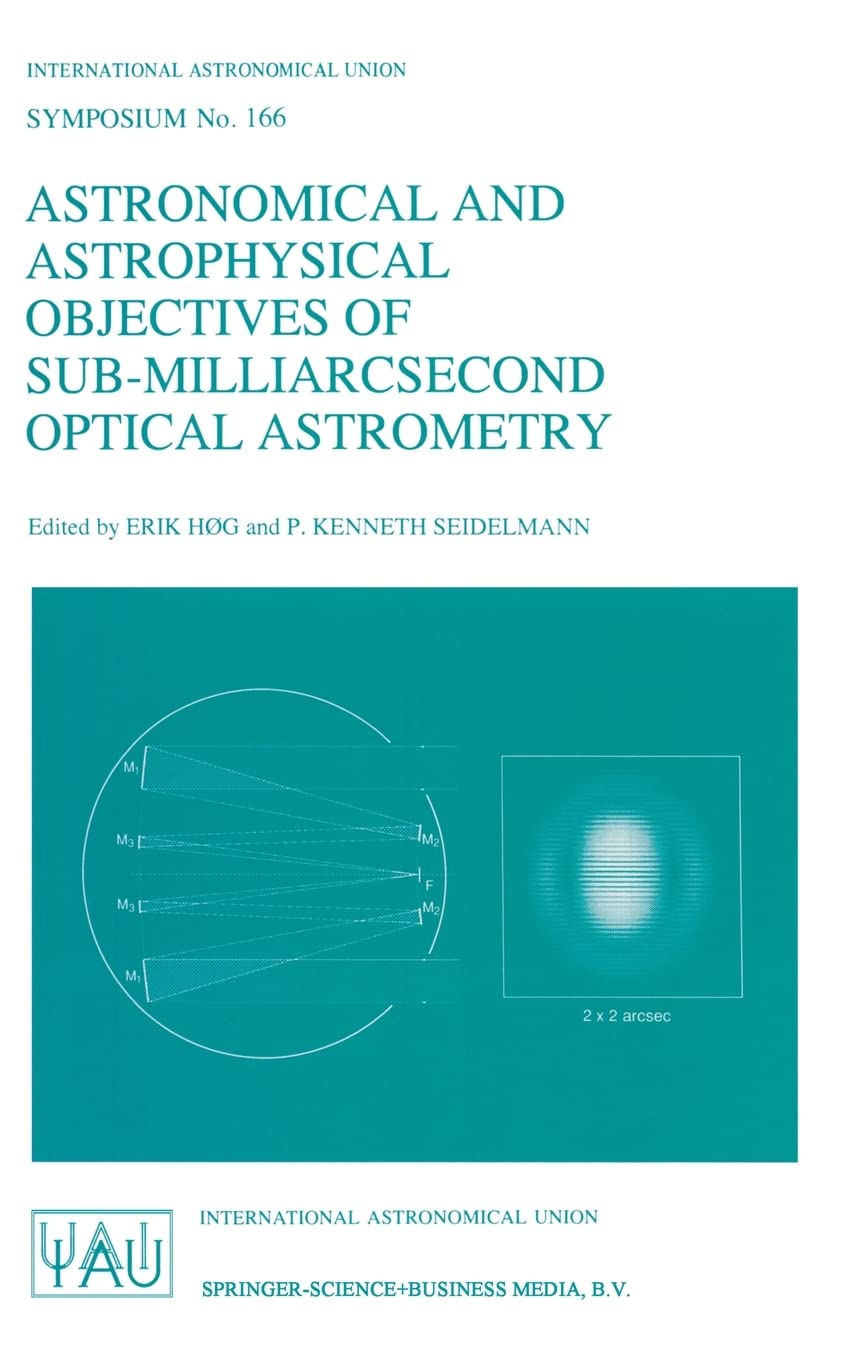 astronomical and astrophysical objectives of sub milliarcsecond optical astrometry 1st edition international
