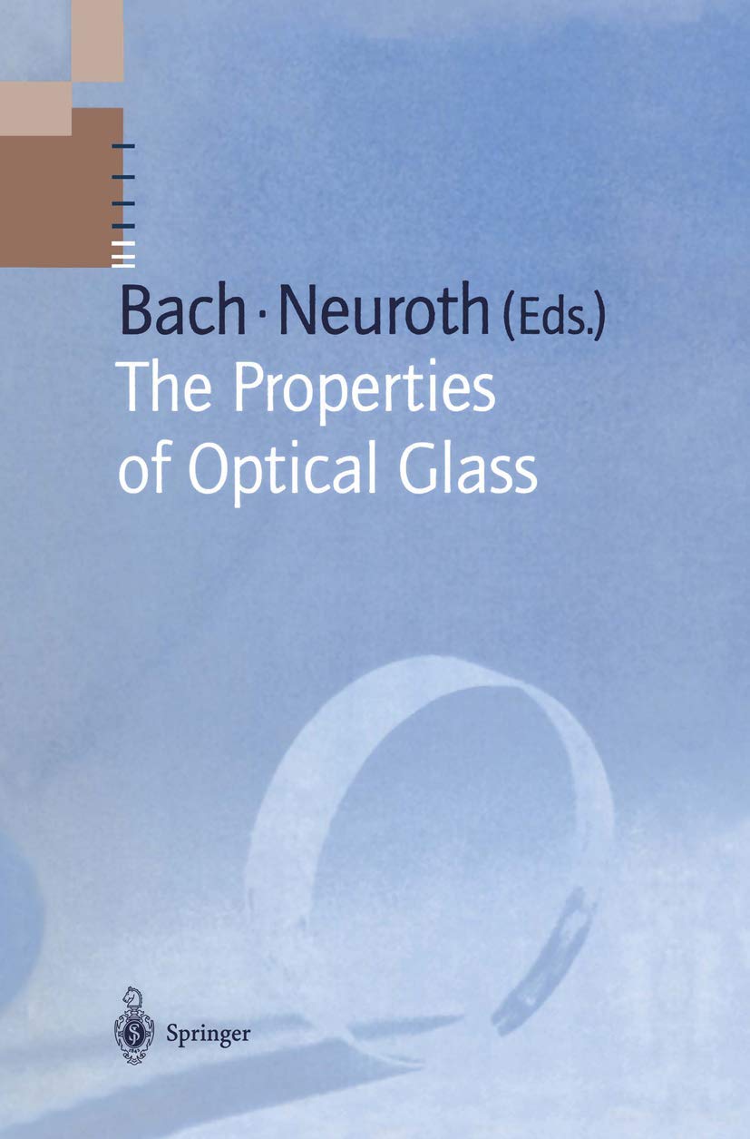 the properties of optical glass 1998 edition hans bach 3642633498, 9783642633492