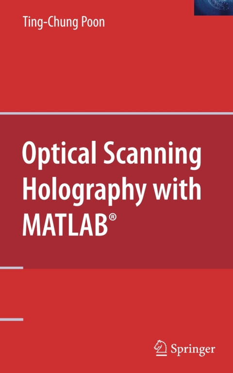 optical scanning holography with matlab 1st edition ting chung poon 038768851x, 9780387688510