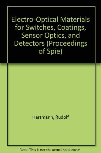 electro optical materials for switches coatings sensor optics and detectors 1st edition hartmann, rudolf,