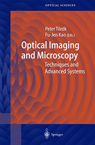 optical imaging and microscopy techniques and advanced systems 1st edition torok, peter ed. 3540434933,