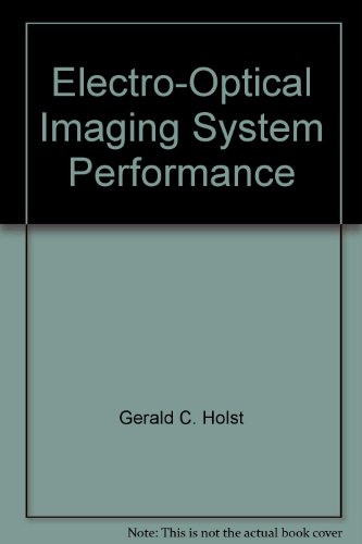 electro optical imaging system performance 4th edition holst, gerald c. 0970774923, 9780970774927