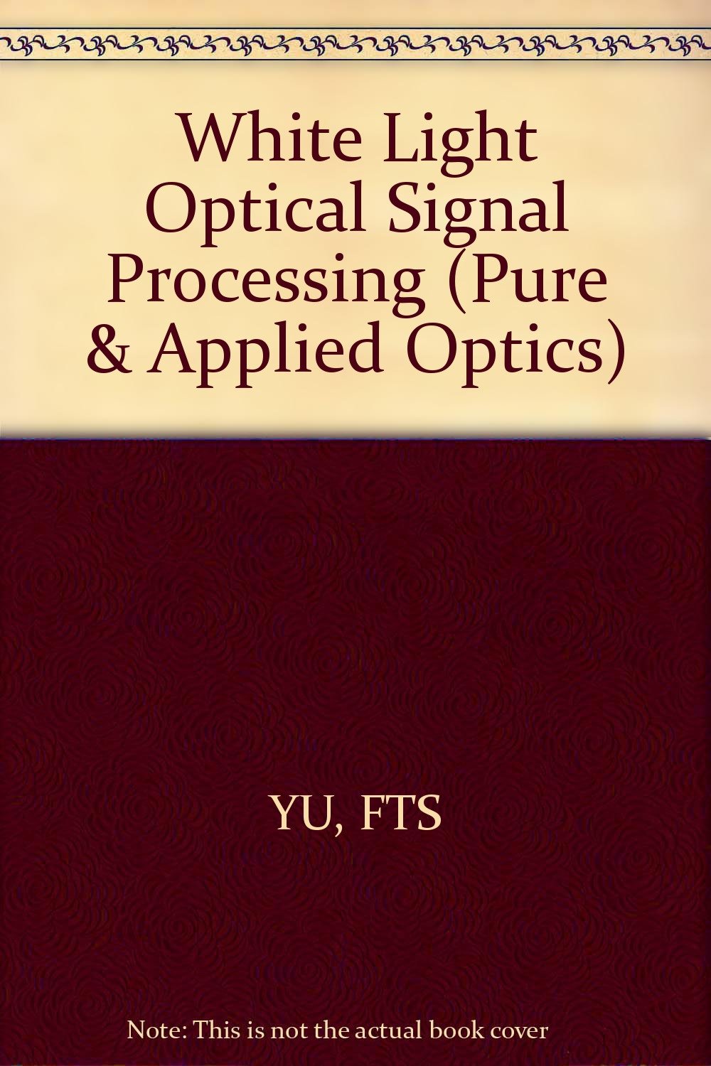 white light optical signal processing yu, francis t.s. 0471809543, 9780471809548