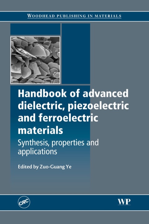 handbook of advanced dielectric piezoelectric and ferroelectric materials synthesis properties and