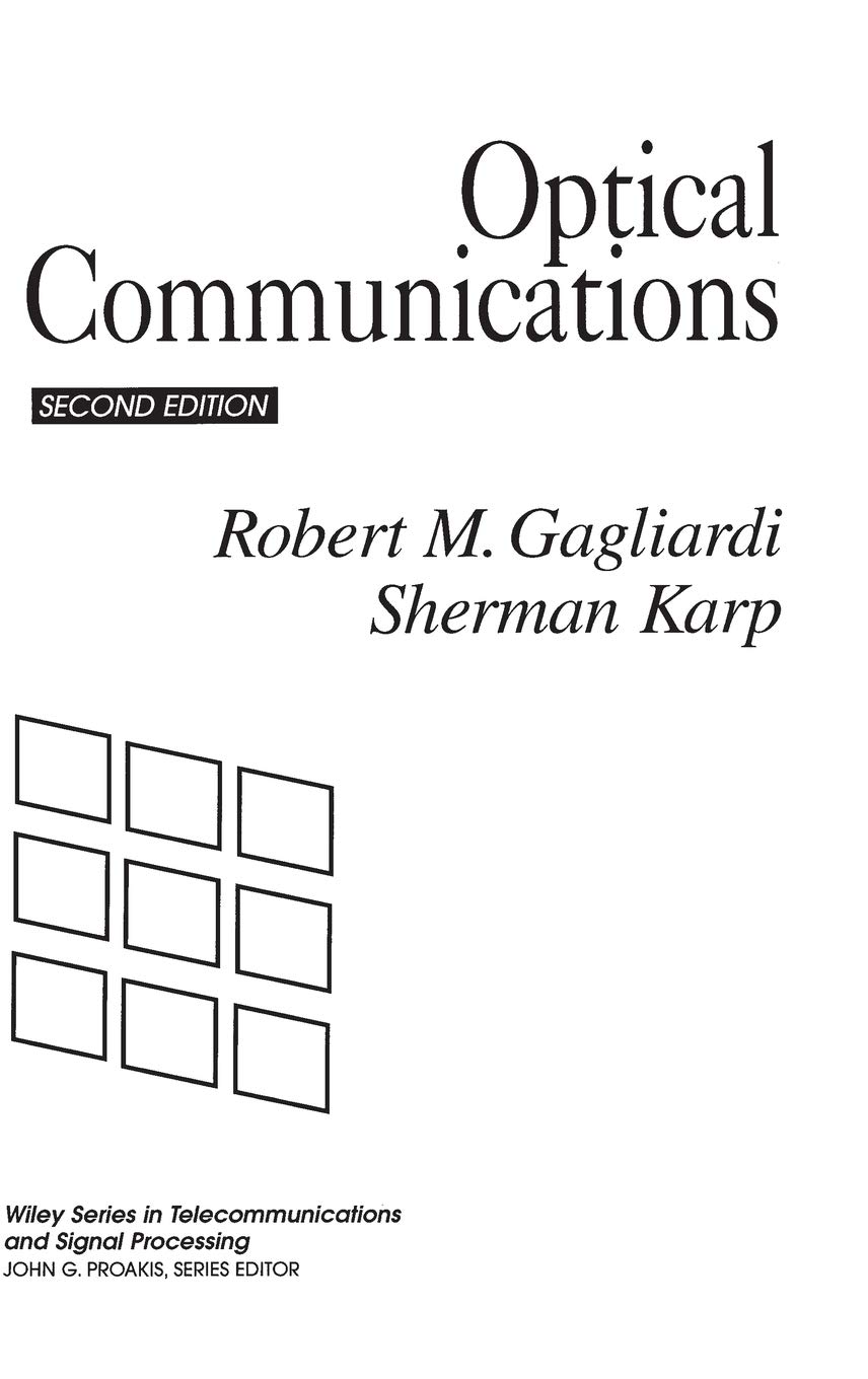 optical communications 2nd edition gagliardi, robert m., karp, sherman 0471542873, 9780471542872