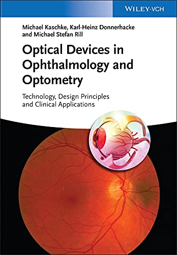 optical devices in ophthalmology and optometry technology design principles and clinical applications 1st
