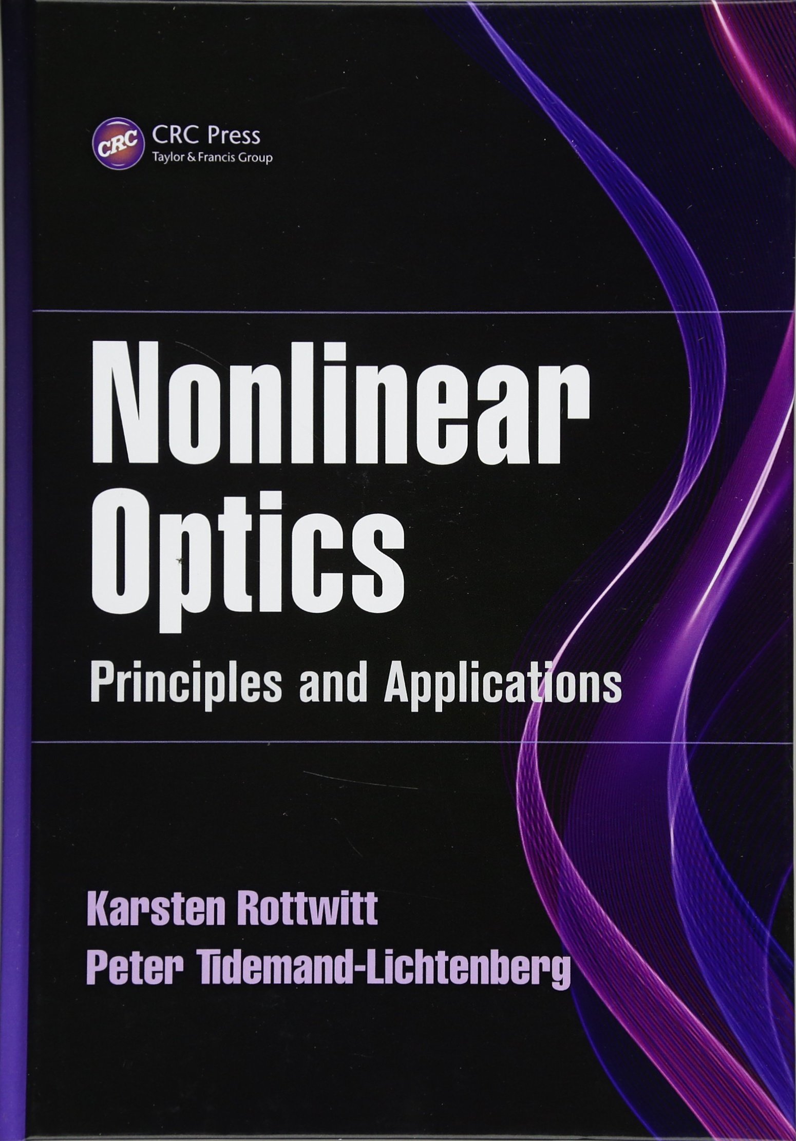 nonlinear optics principles and applications 1st edition rottwitt, karsten, tidemand lichtenberg, peter