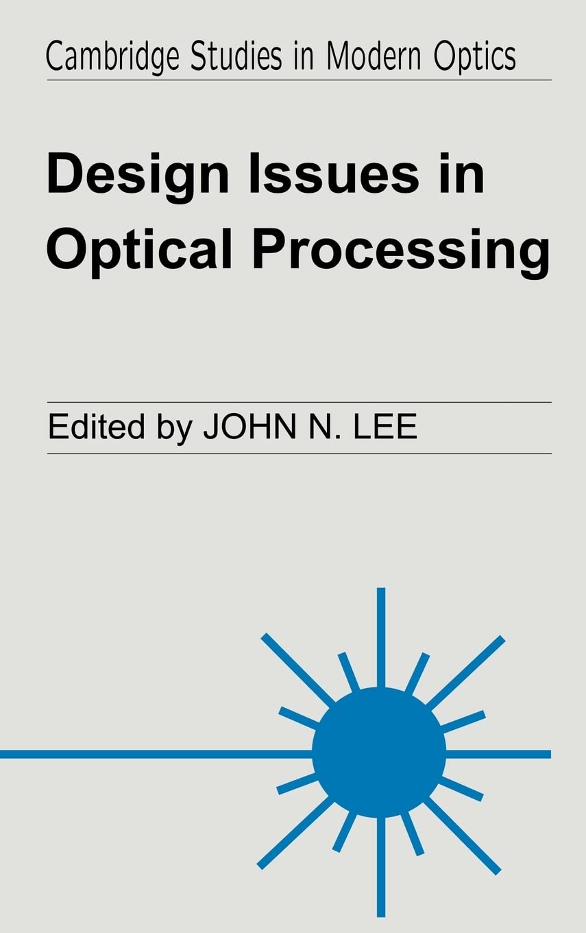 design issues in optical processing 1st edition lee, john n. 0521430488, 9780521430487
