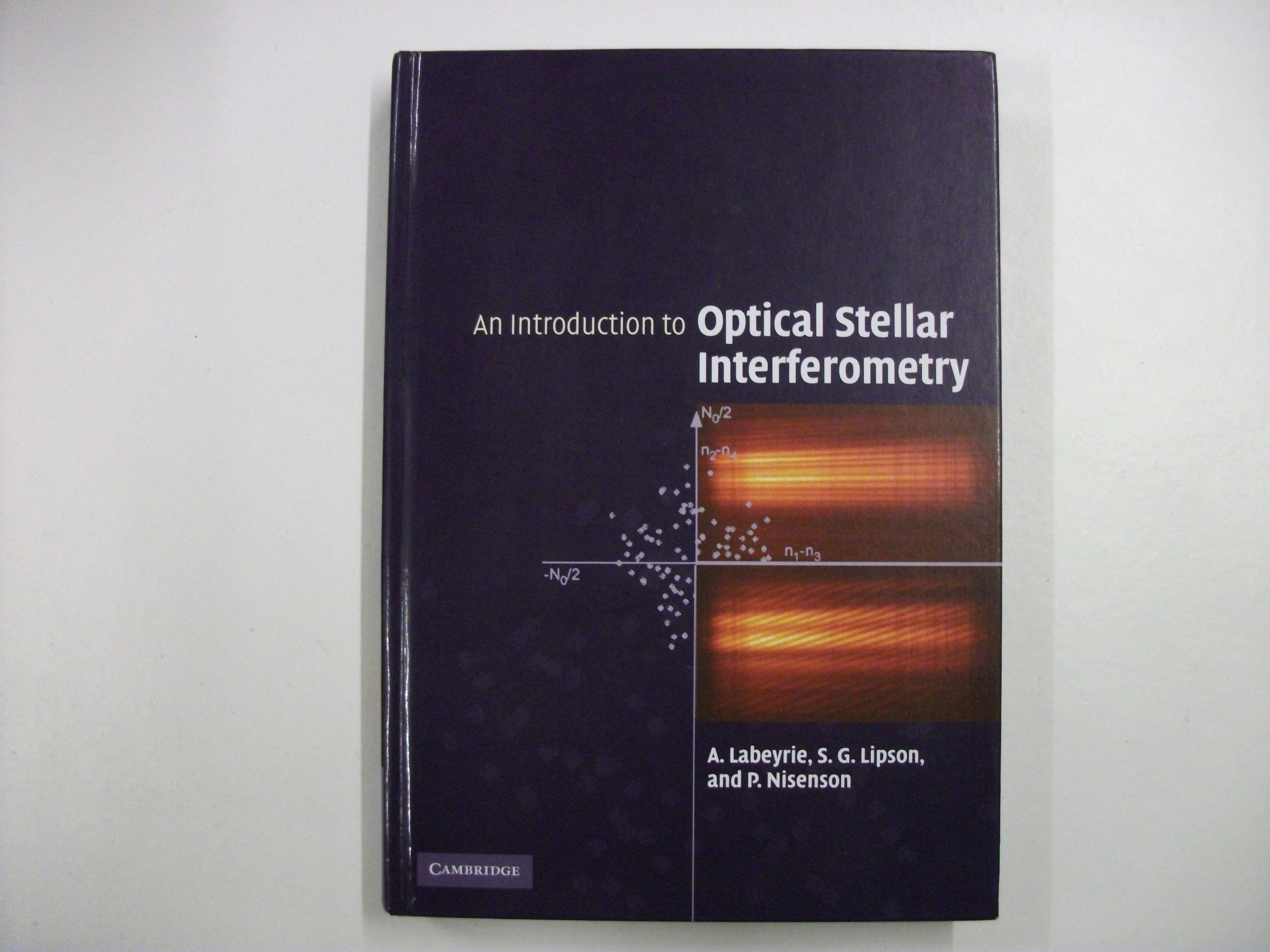 an introduction to optical stellar interferometry 1st edition labeyrie, a., lipson, s. g., nisenson, p.