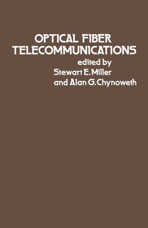 optical fibre telecommunications vol 1 1st edition miller, stewart e. & chynoweth, alan g. 0124973507,