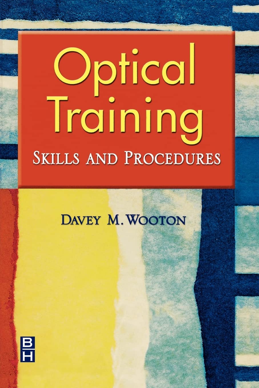 optical training skills and procedures 1st edition wooton aboc, davey m. 0750674776, 9780750674775