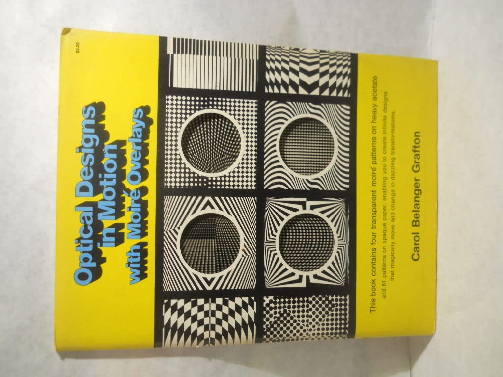 optical designs in motion with moire overlays later printing edition grafton, carol belanger 0486232840,