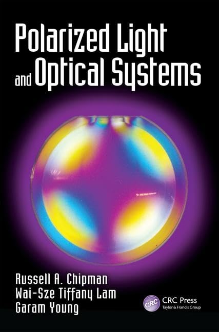 polarized light and optical systems 1st edition chipman, russell, lam, wai sze tiffany, young, garam