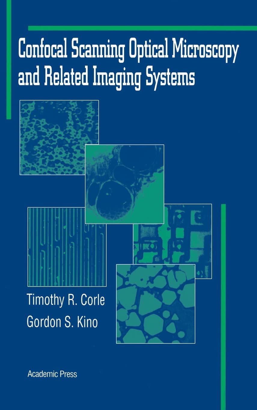confocal scanning optical microscopy and related imaging systems 1st edition kino, gordon s., corle, timothy