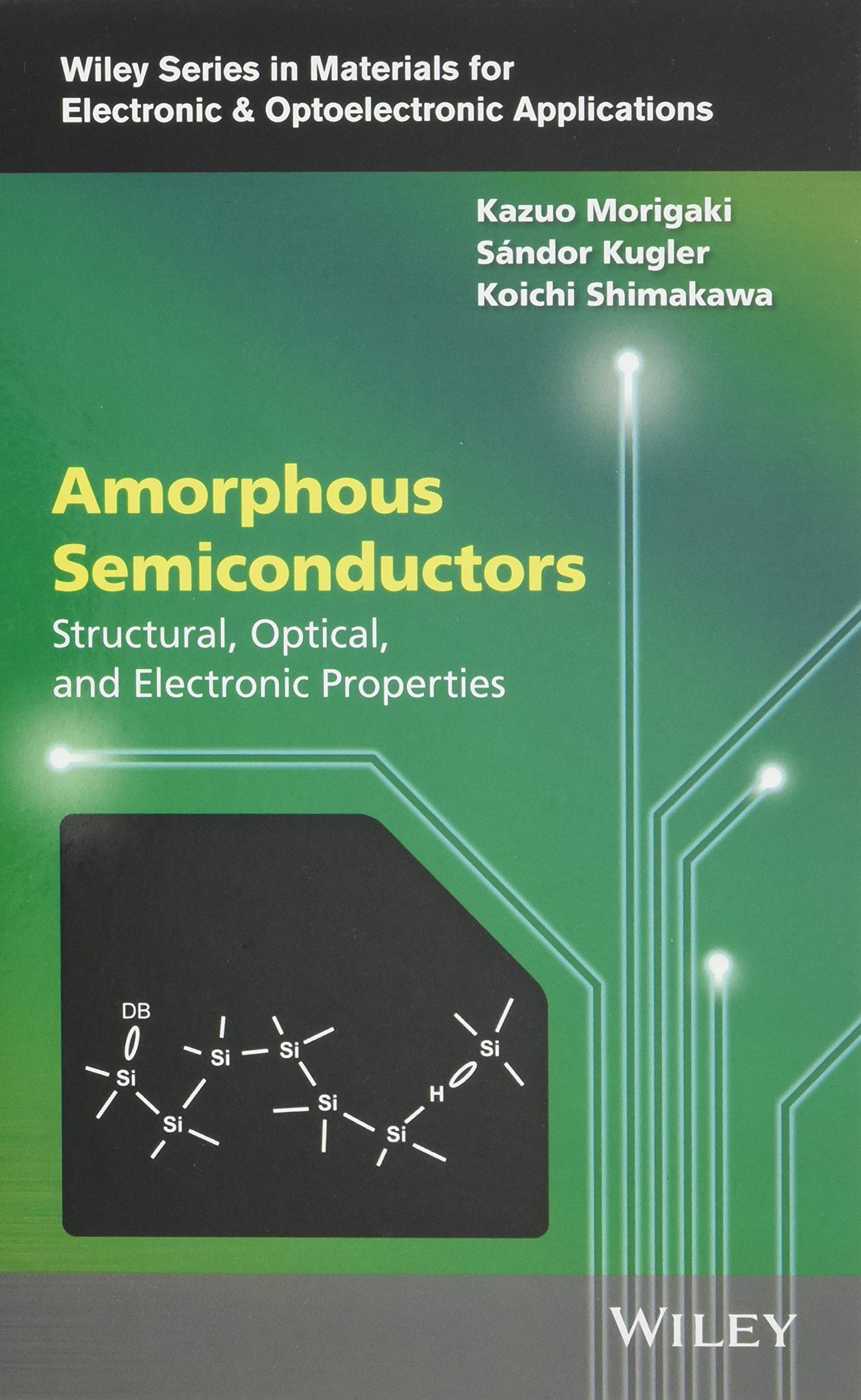 amorphous semiconductors structural optical and electronic properties 1st edition kazuo morigaki 1118757920,