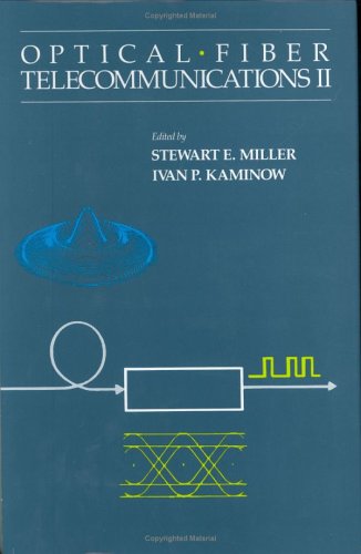 optical fiber telecommunications ii 1st edition miller, stewart e., kaminow, ivan 0124973515, 9780124973510