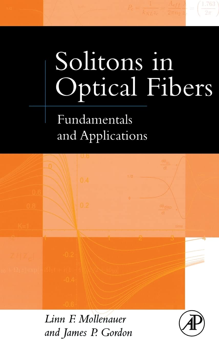 solitons in optical fibers fundamentals and applications 1st edition mollenauer, linn f., gordon, james p.