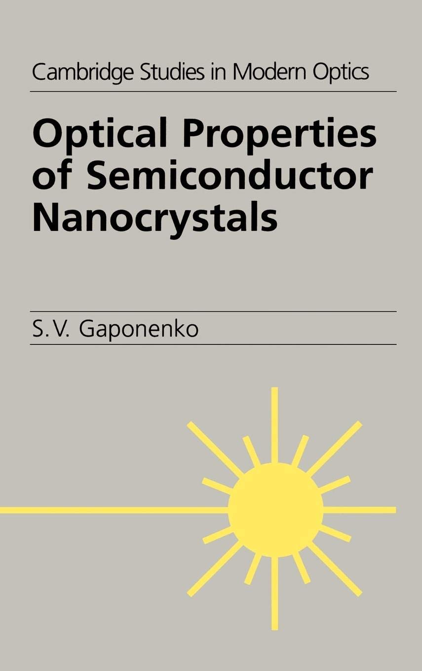 optical properties of semiconductor nanocrystals 1st edition gaponenko, s. v. 0521582415, 9780521582414