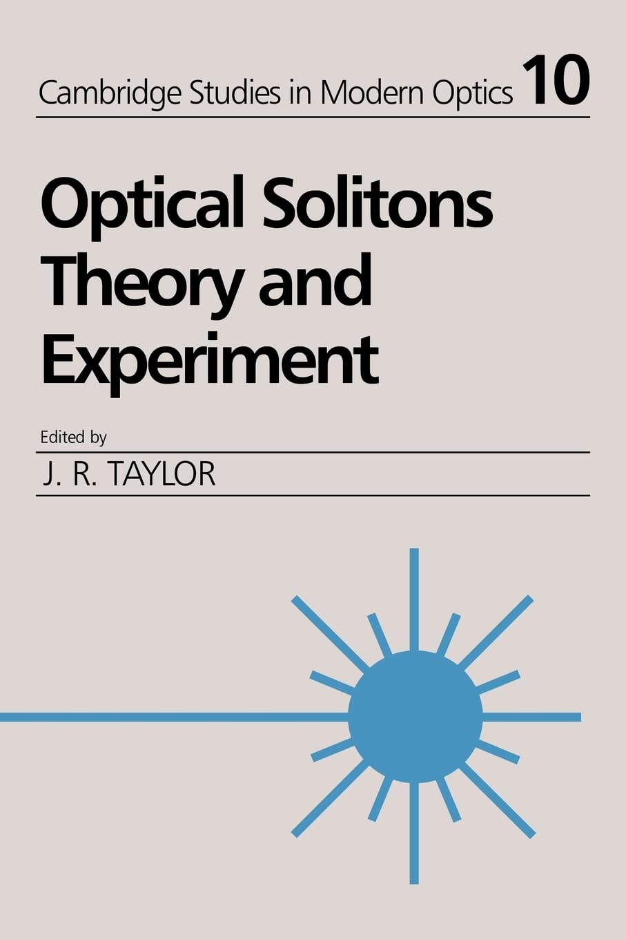 optical solitons theory and experiment j. r. taylor, p. l. knight, a. miller 0521017793, 9780521017794