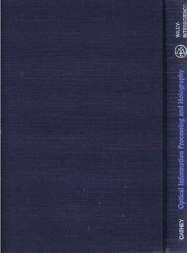 optical information processing and holography 1st edition cathey, w. thomas 0471140783, 9780471140788