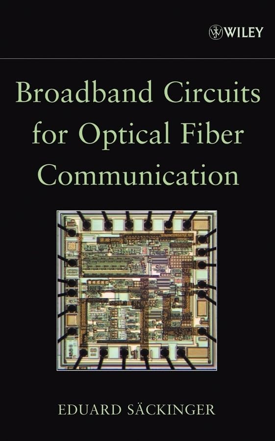 broadband circuits for optical fiber communication 1st edition säckinger, eduard 0471712337, 9780471712336