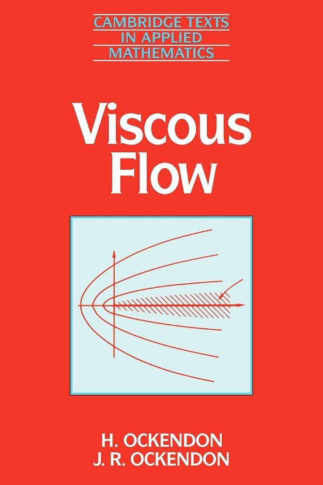 viscous flow 1st edition ockendon, h., j. r. 0521458811, 9780521458818