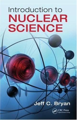 introduction to nuclear science 1st edition bryan, jeff c. 142006164x, 9781420061642