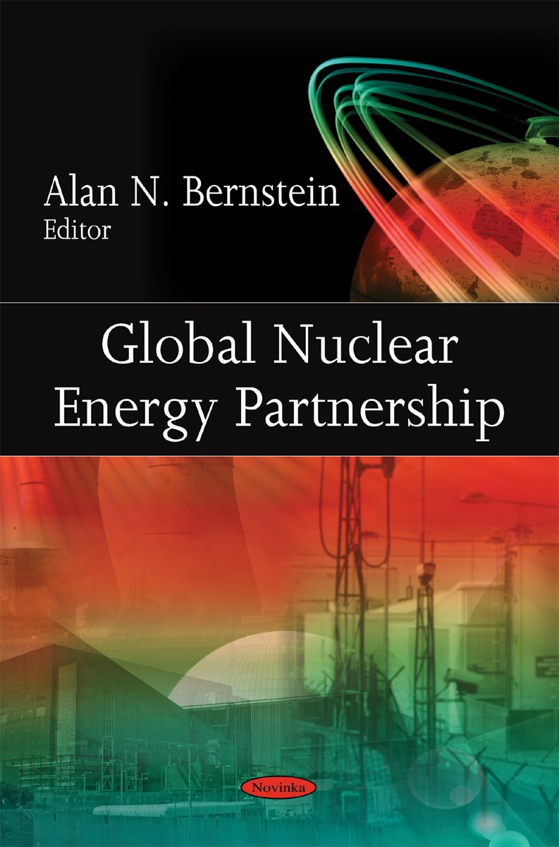 global nuclear energy partnership uk edition alan n. bernstein 1604569735, 9781604569735