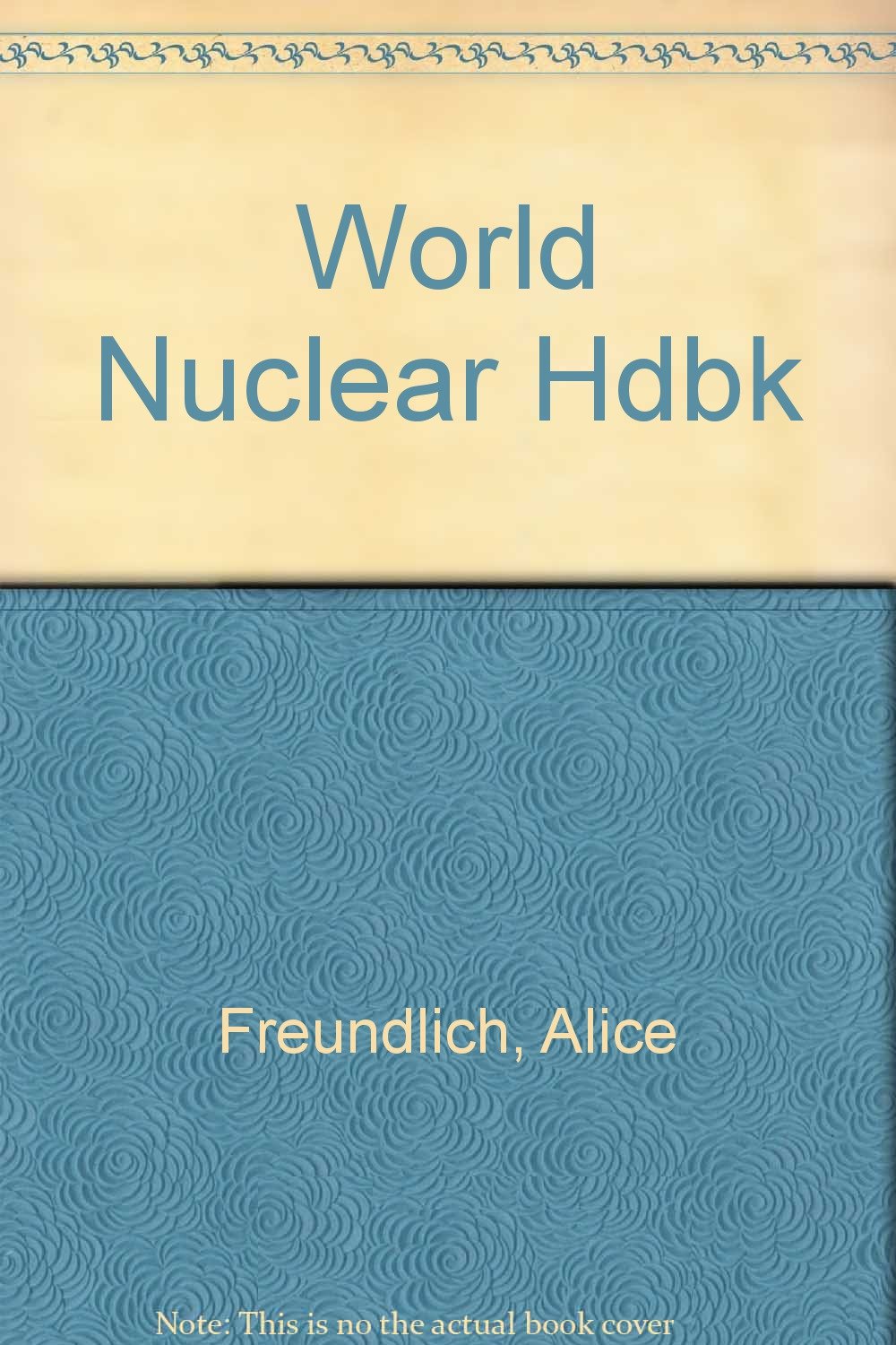 the world nuclear handbook alice freundlich 081601924x, 9780816019243