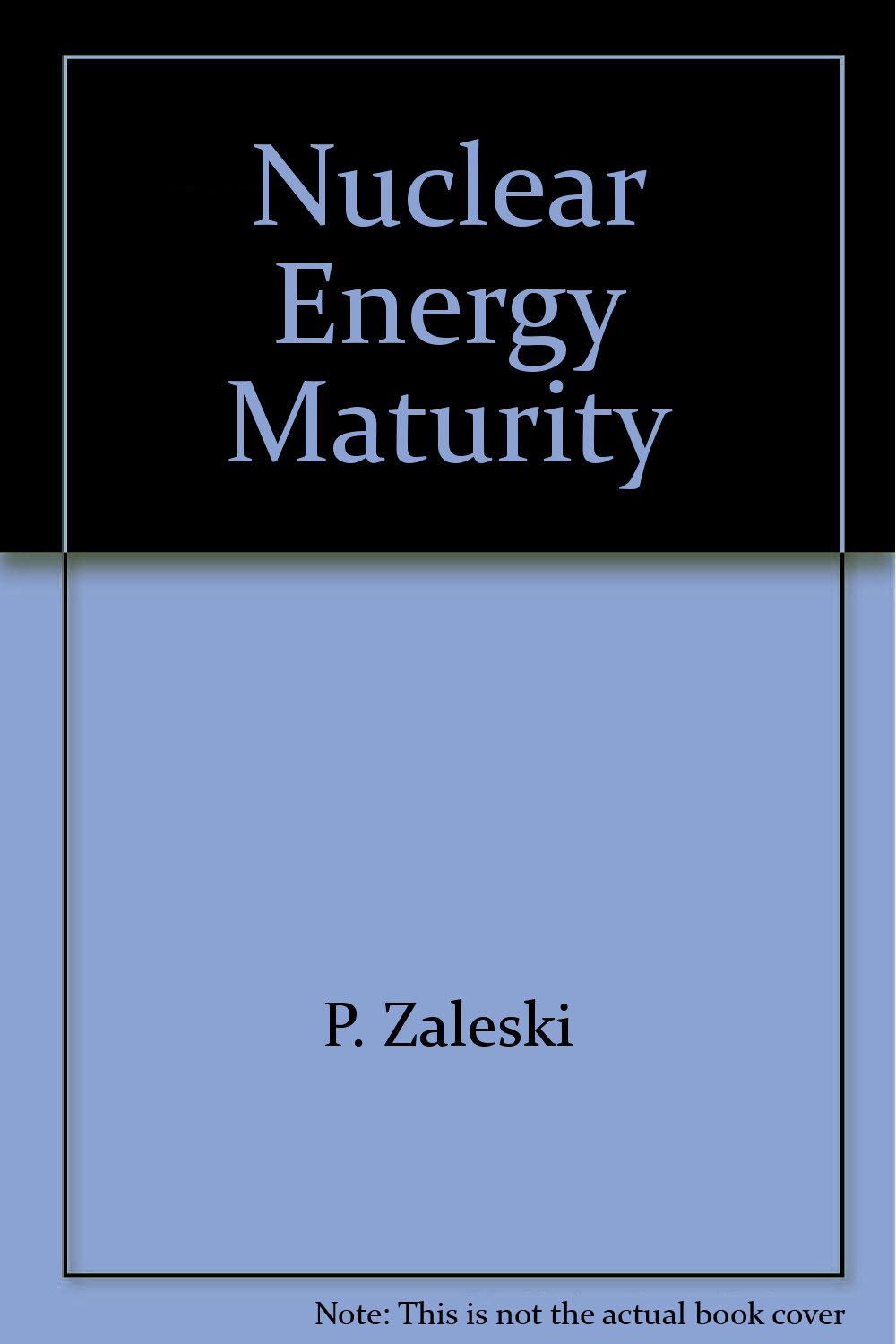 nuclear energy maturity  p. zaleski, r. sher 0080211240, 9780080211244