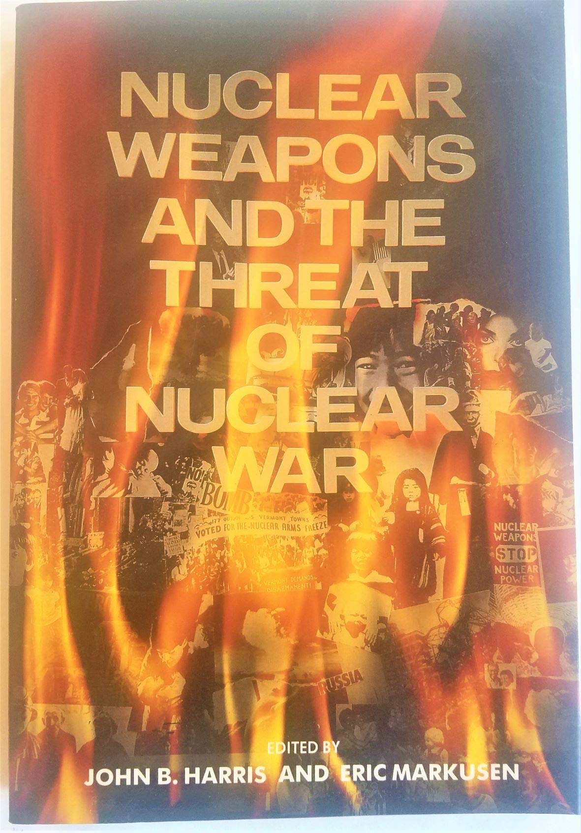 nuclear weapons and the threat of nuclear war 1st paperback edition john b harris, eric markusen 0155667408,