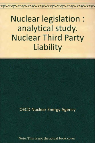 nuclear legislation analytical study nuclear third party liability  european nuclear energy agency
