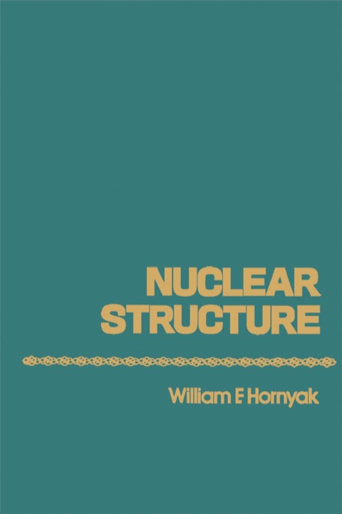 nuclear structure 10th edition hornyak, william f 0123560500, 9780123560506