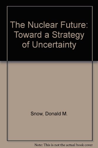 nuclear future  snow, donald m. 0817301178, 9780817301170