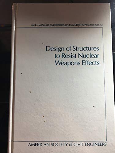 design of structures to resist nuclear weapons effects  asce task committee 0872624390, 9780872624399
