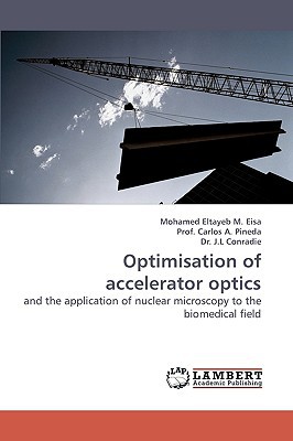 optimisation of accelerator optics and the application of nuclear microscopy to the biomedical field 1st