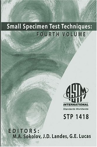 small specimen test techniques nev.) symposium on small specimen test techniques 2001 (reno, j. d. landes,
