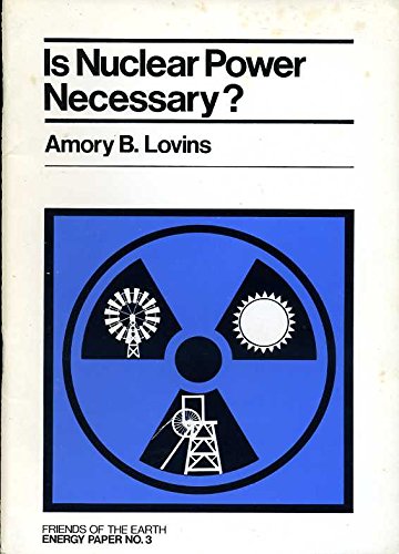 is nuclear power necessary 1st edition lovins, amory b 0905966198, 9780905966199