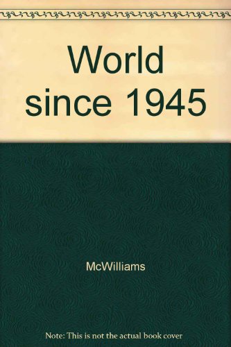 the world since 1945 politics war and revolution in the nuclear age  wayne c mcwilliams 1555870791,