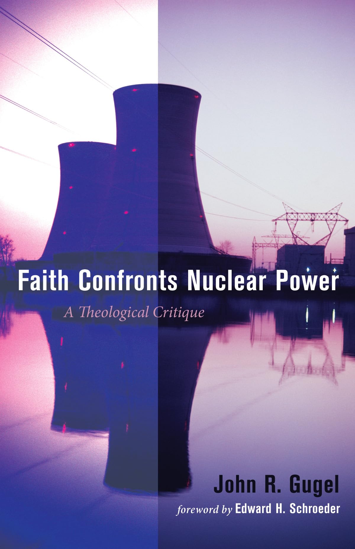 faith confronts nuclear power  gugel, john r. 1498218725, 9781498218726