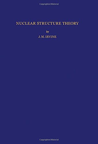 nuclear structure theory 1st edition irvine, j. m 0080164013, 9780080164014
