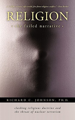 religion the failed narrative clashing religious doctrine and the threat of nuclear terrorism  johnson,