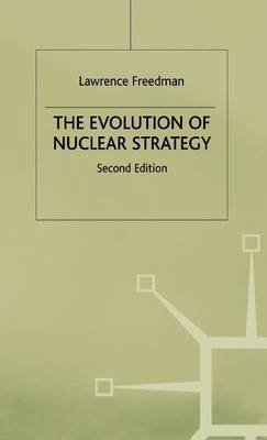 the evolution of nuclear strategy  lawrence freedman 0312028172, 9780312028176