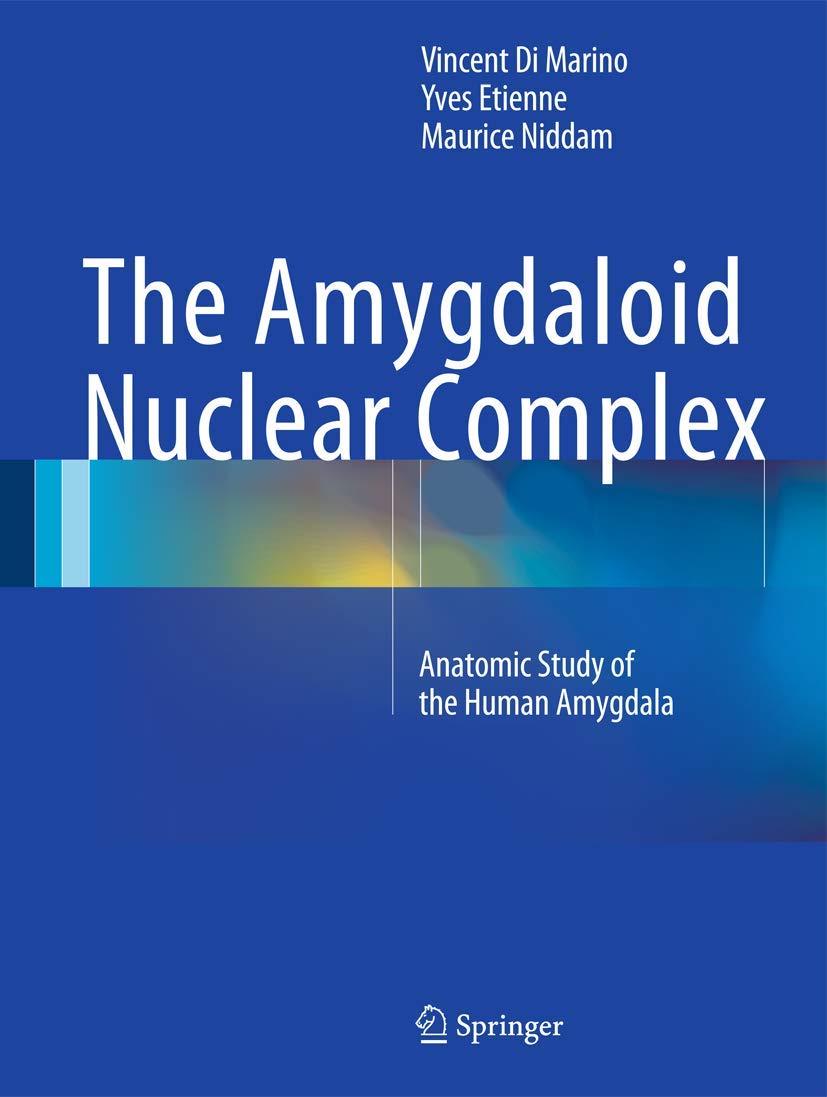 the amygdaloid nuclear complex anatomic study of the human amygdala 1st edition di marino, vincent, etienne,