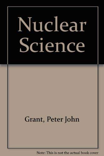 nuclear science  grant 0245504192, 9780245504198