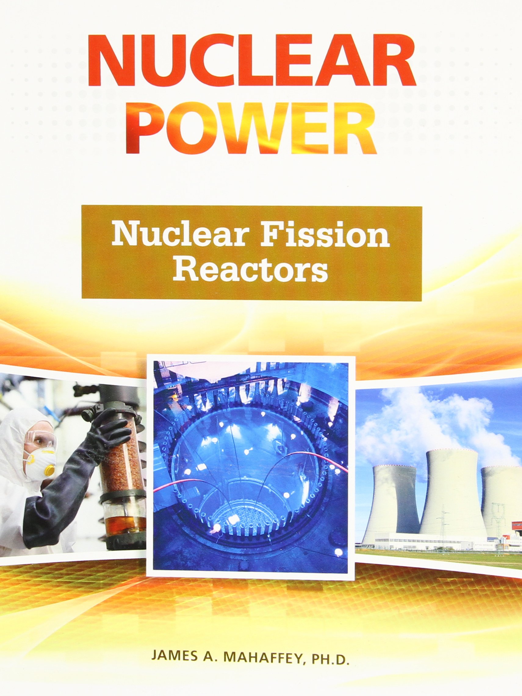 nuclear fission reactors 1st edition james a. mahaffey 0816076510, 9780816076512