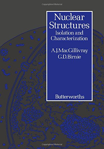 nuclear structures isolation and characterization 1st edition macgillivray, a. j. 0407003231, 9780407003231