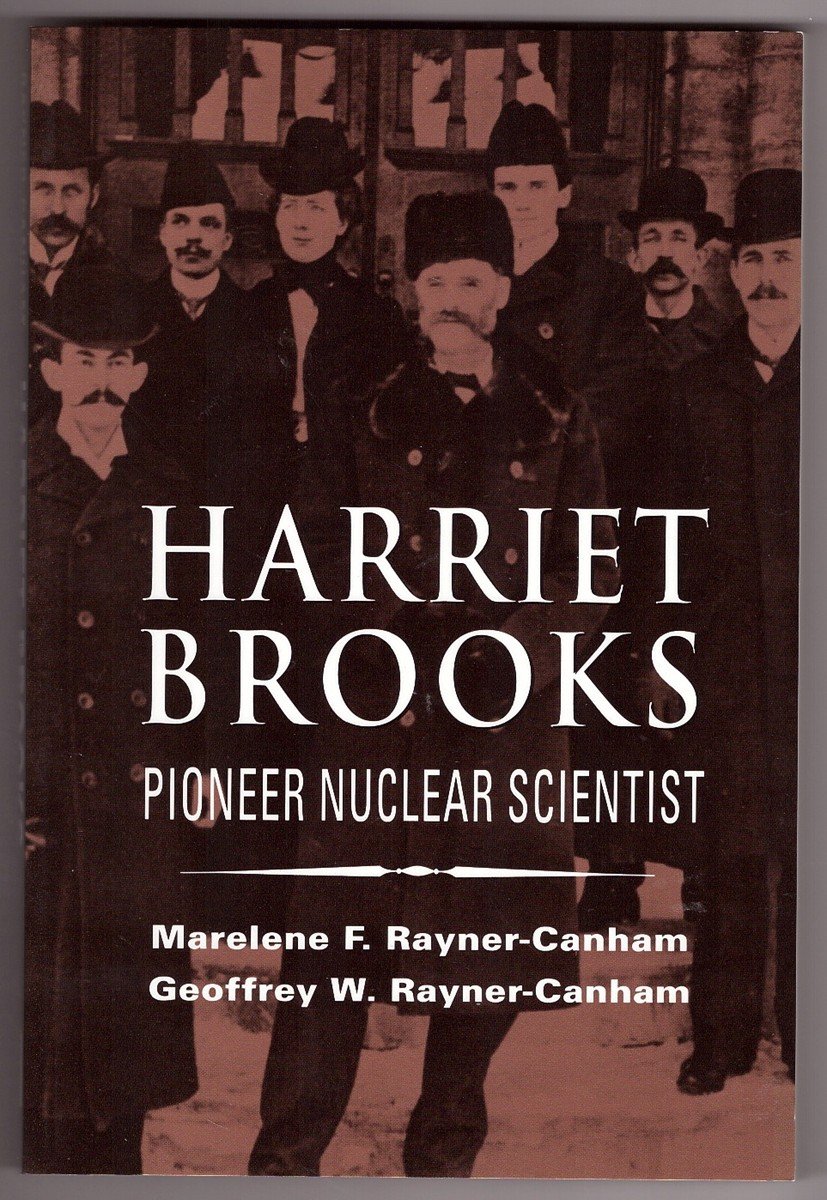 harriet brooks pioneer nuclear scientist 1st edition marelene rayner canham 0773512543, 9780773512542