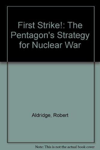 first strike the pentagon s strategy for nuclear war aldridge, robert c. 0896081559, 9780896081550