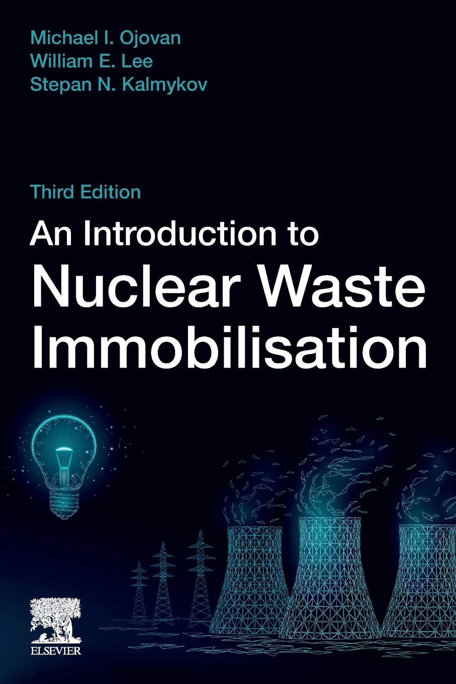an introduction to nuclear waste immobilisation 3rd edition ojovan, michael i., lee, william e., kalmykov,